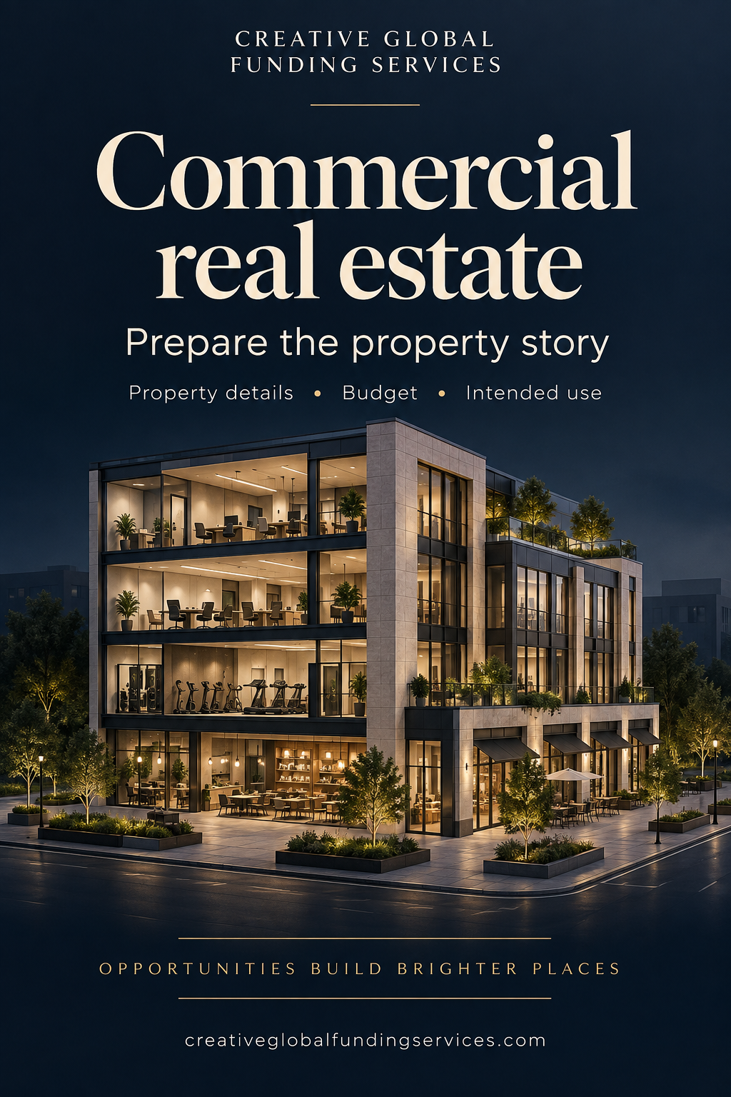 Creative Global Funding Services commercial real estate graphic: prepare the property story, including property details, budget and intended use, with a conceptual building illustration.