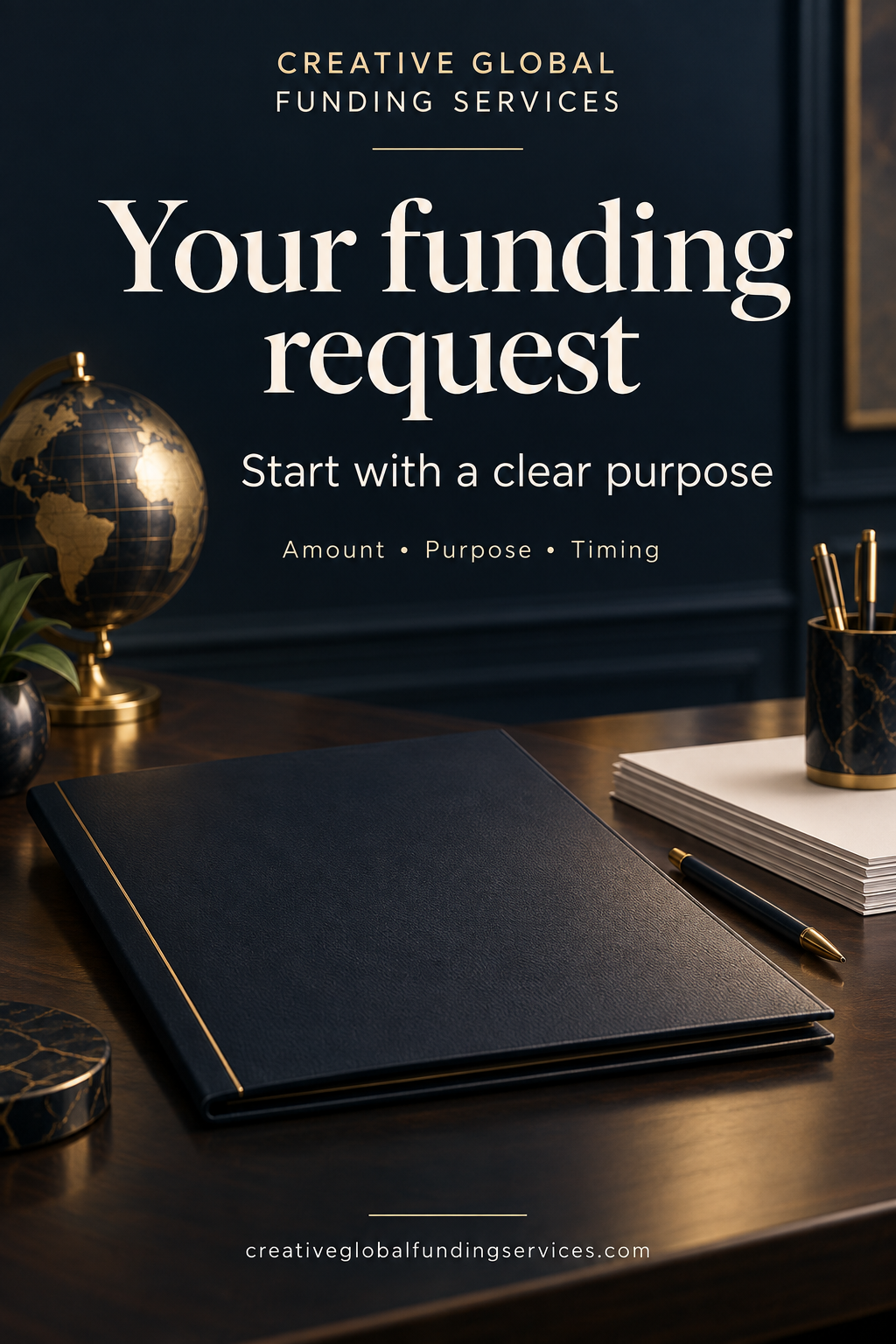 CGFS graphic titled “Your funding request,” with “Start with a clear purpose” and “Amount • Purpose • Timing,” above a folder, papers, pen and globe.